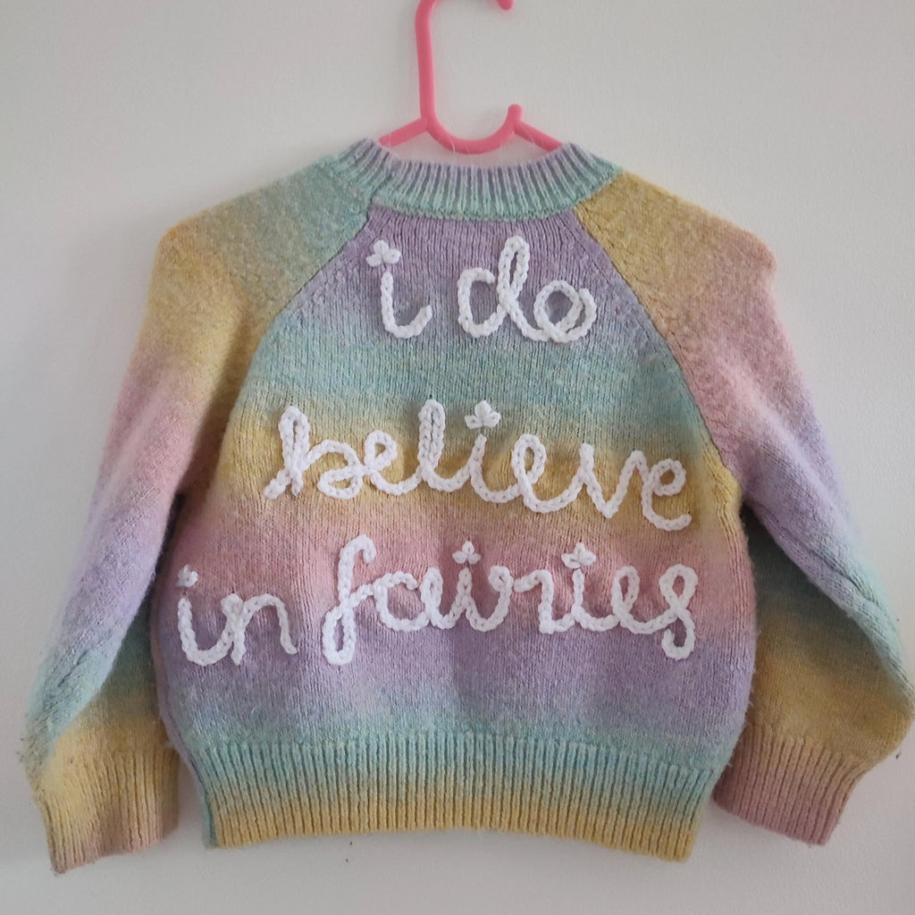 Hand embroidered I do believe in fairies rainbow jumper. Size 2-3 years